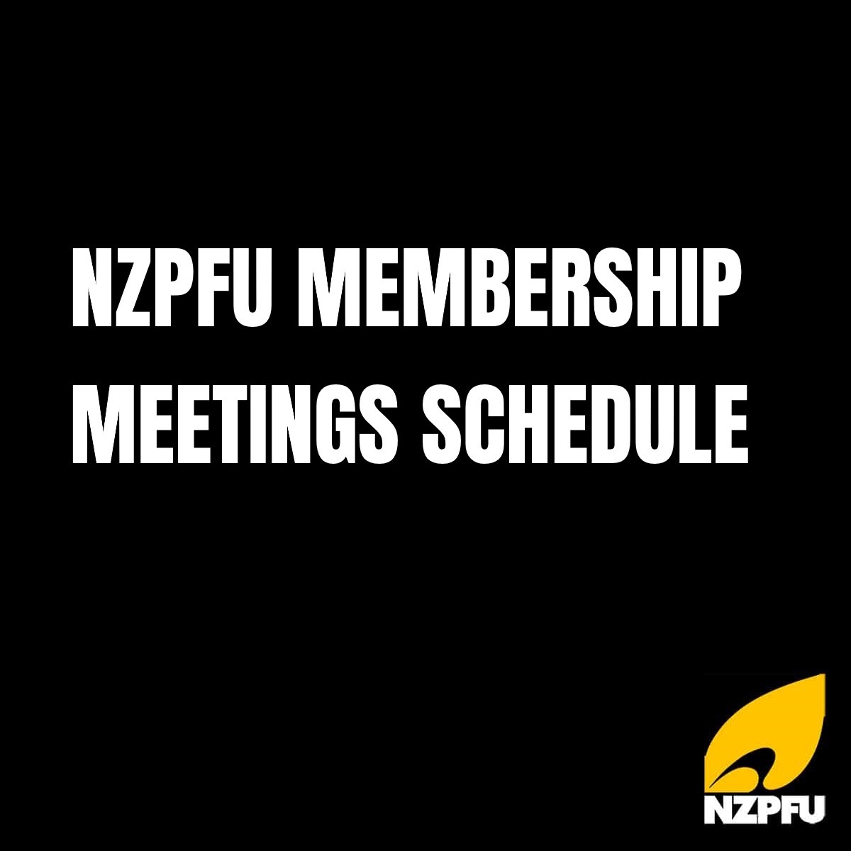 NZPFU MEMBERSHIP MEETINGS SCHEDULE [UPDATED]