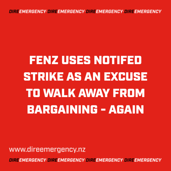 FENZ USES NOTIFED STRIKE AS AN EXCUSE TO WALK AWAY FROM BARGAINING - AGAIN