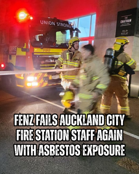 FENZ FAILS AUCKLAND CITY FIRE STATION STAFF AGAIN WITH ASBESTOS EXPOSURE