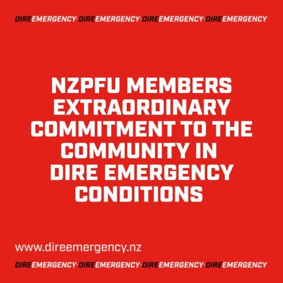NZPFU MEMBERS EXTRAORDINARY COMMITMENT TO THE COMMUNITY IN DIRE EMERGENCY CONDITIONS