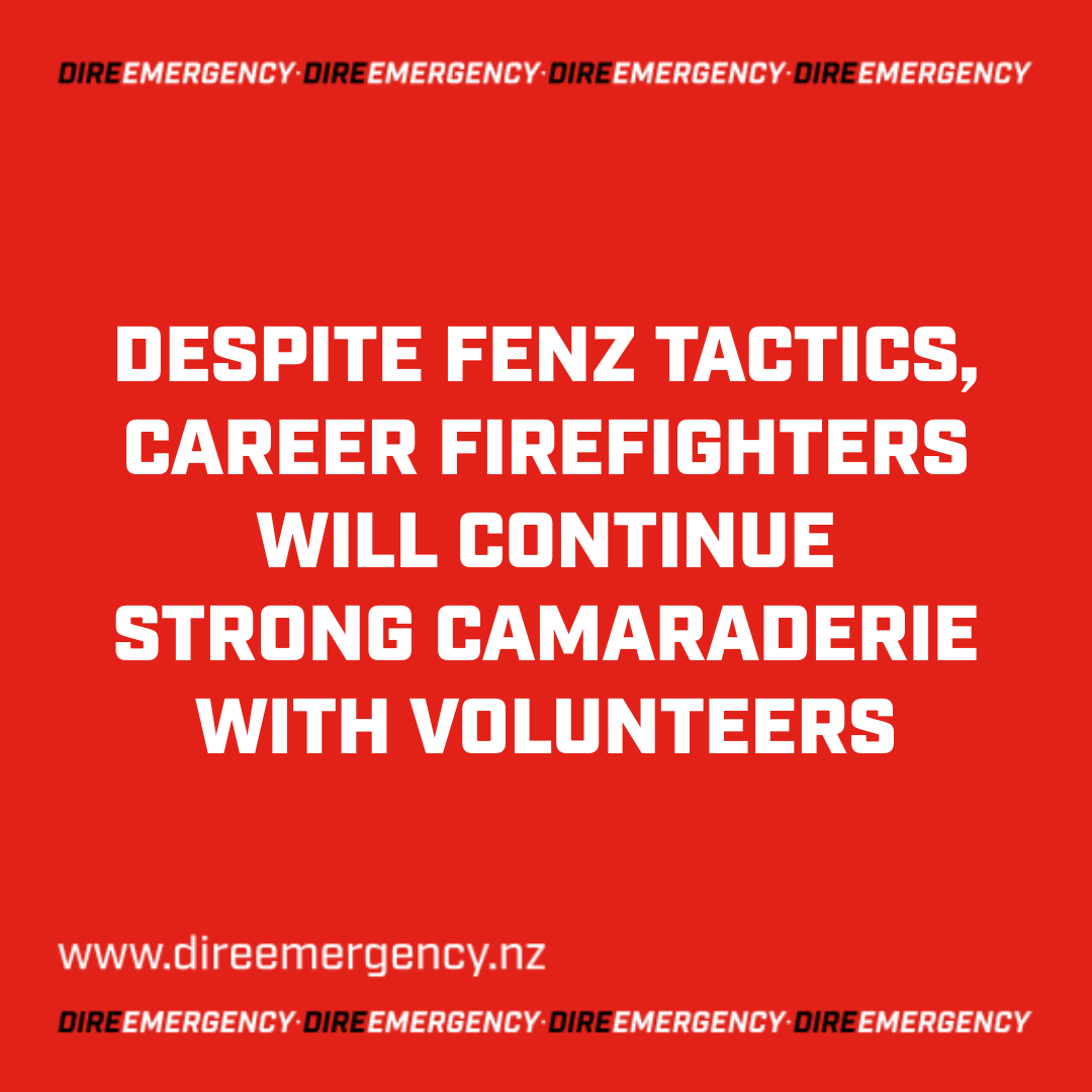 Despite FENZ Tactics, Career Firefighters Will Continue Strong Camaraderie with Volunteers