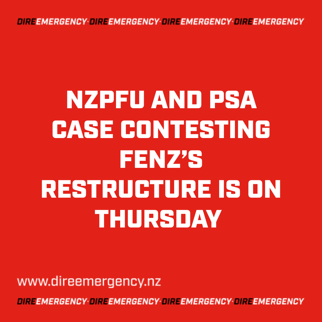 NZPFU AND PSA CASE CONTESTING FENZ’S RESTRUCTURE IS ON THURSDAY