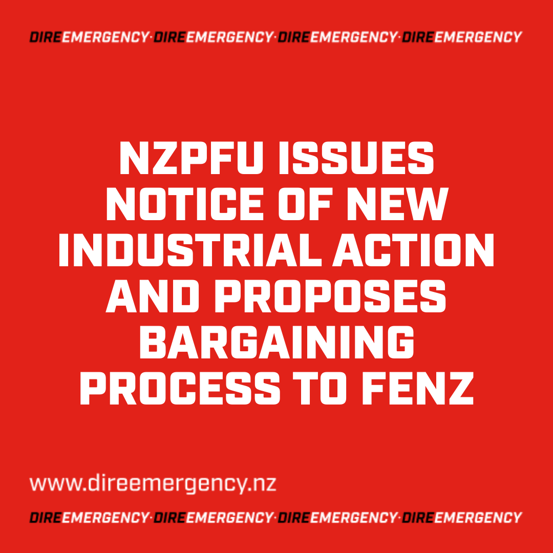 NZPFU ISSUES NOTICE OF NEW INDUSTRIAL ACTION AND PROPOSES BARGAINING PROCESS TO FENZ