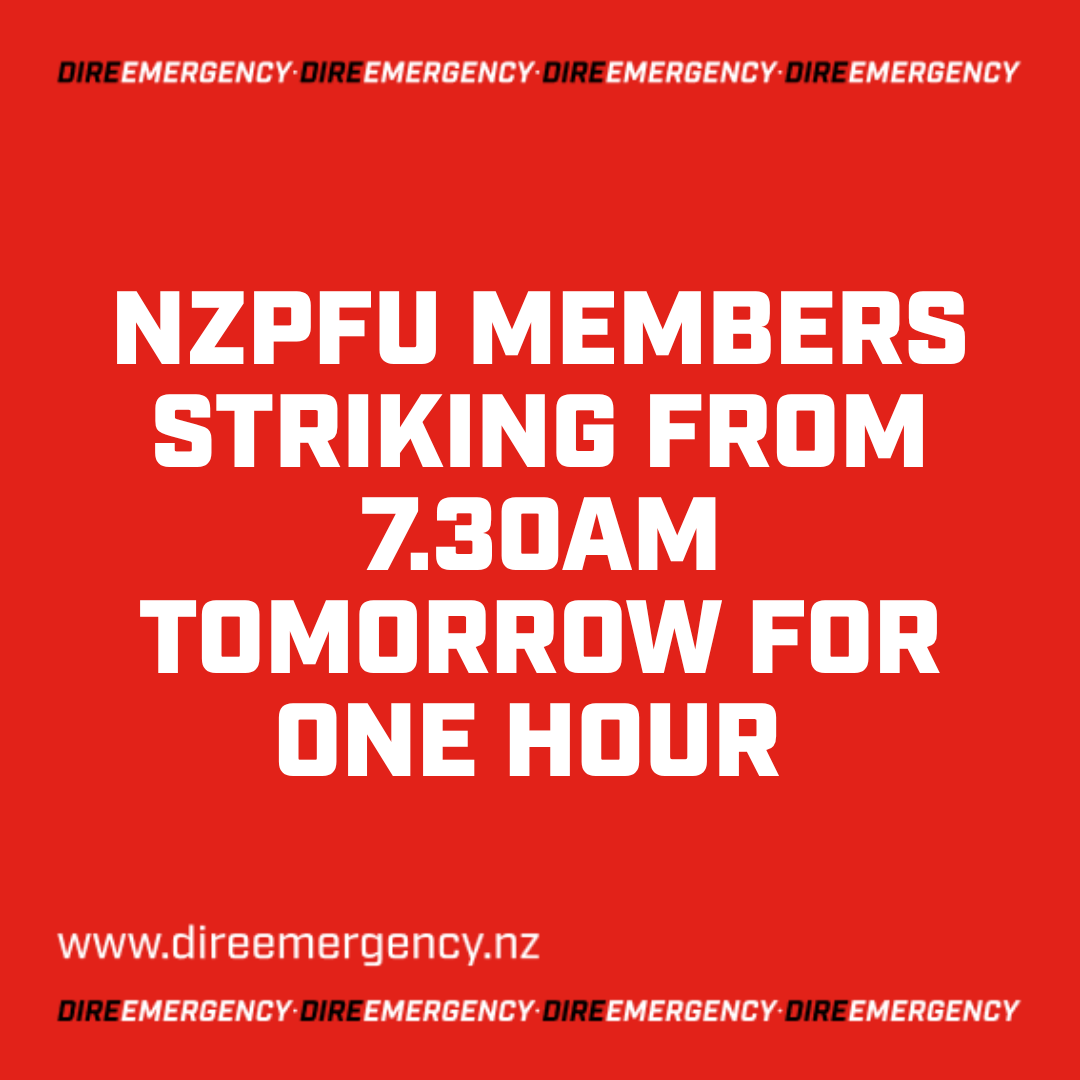 NZPFU MEMBERS STRIKING FROM 7.30AM TOMORROW FOR ONE HOUR