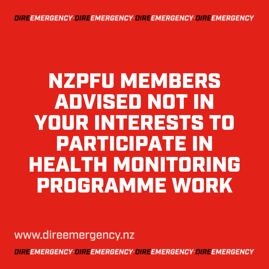 NZPFU MEMBERS ADVISED NOT IN YOUR INTERESTS TO PARTICIPATE IN HEALTH MONITORING PROGRAMME WORK